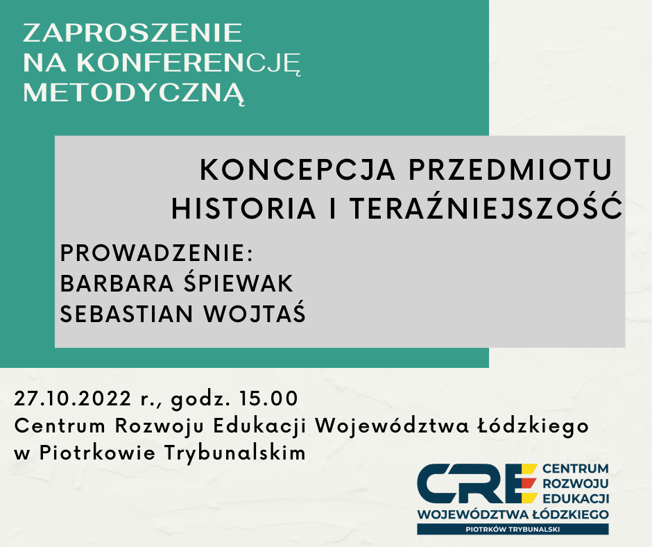 Konferencja KONCEPCJA PRZEDMIOTU HISTORIA I TERAŹNIEJSZOŚĆ 27.10.2022