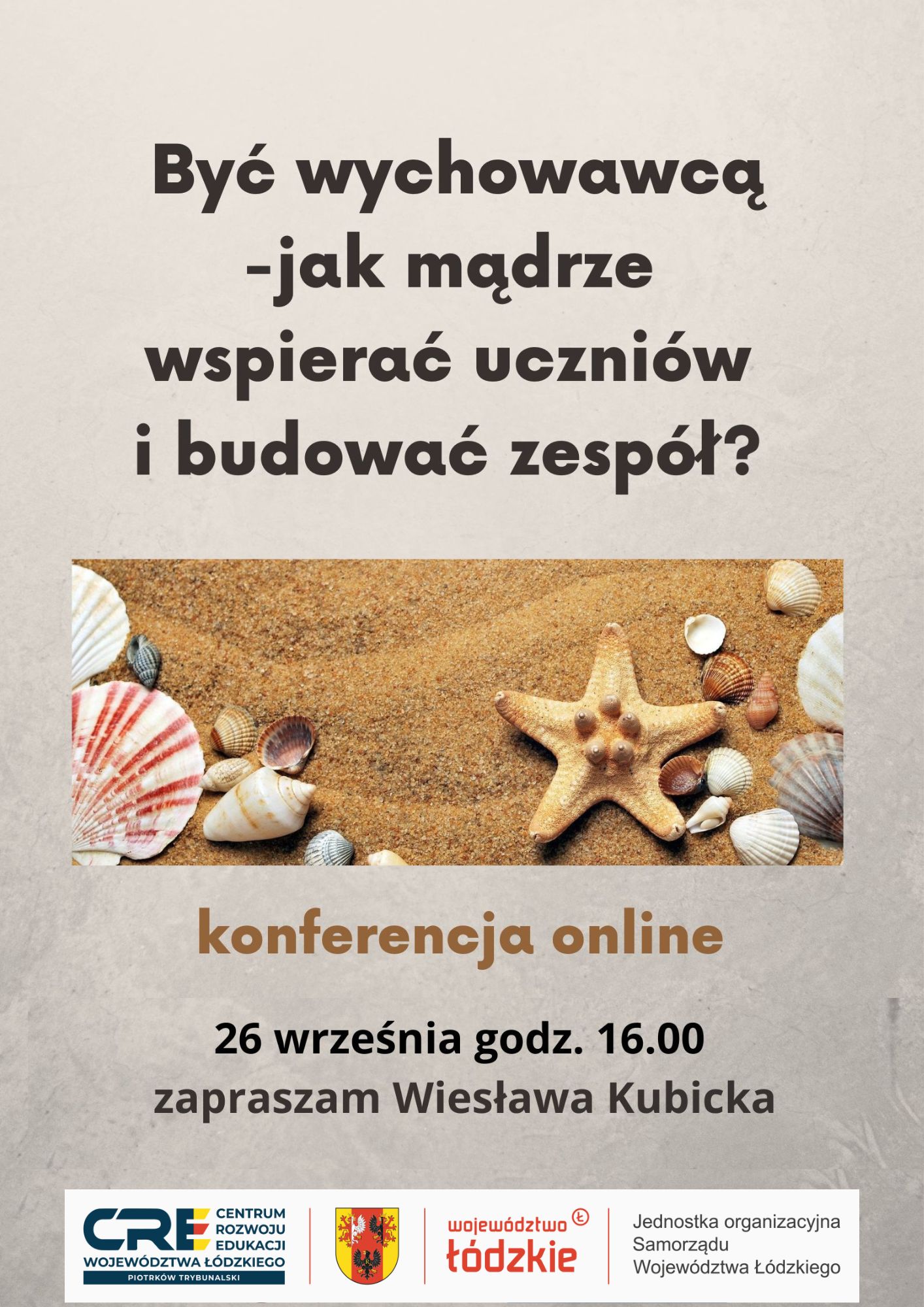 BYĆ WYCHOWAWCĄ – JAK MĄDRZE WSPIERAĆ UCZNIÓW I BUDOWAĆ ZESPÓŁ? 26.09.2023