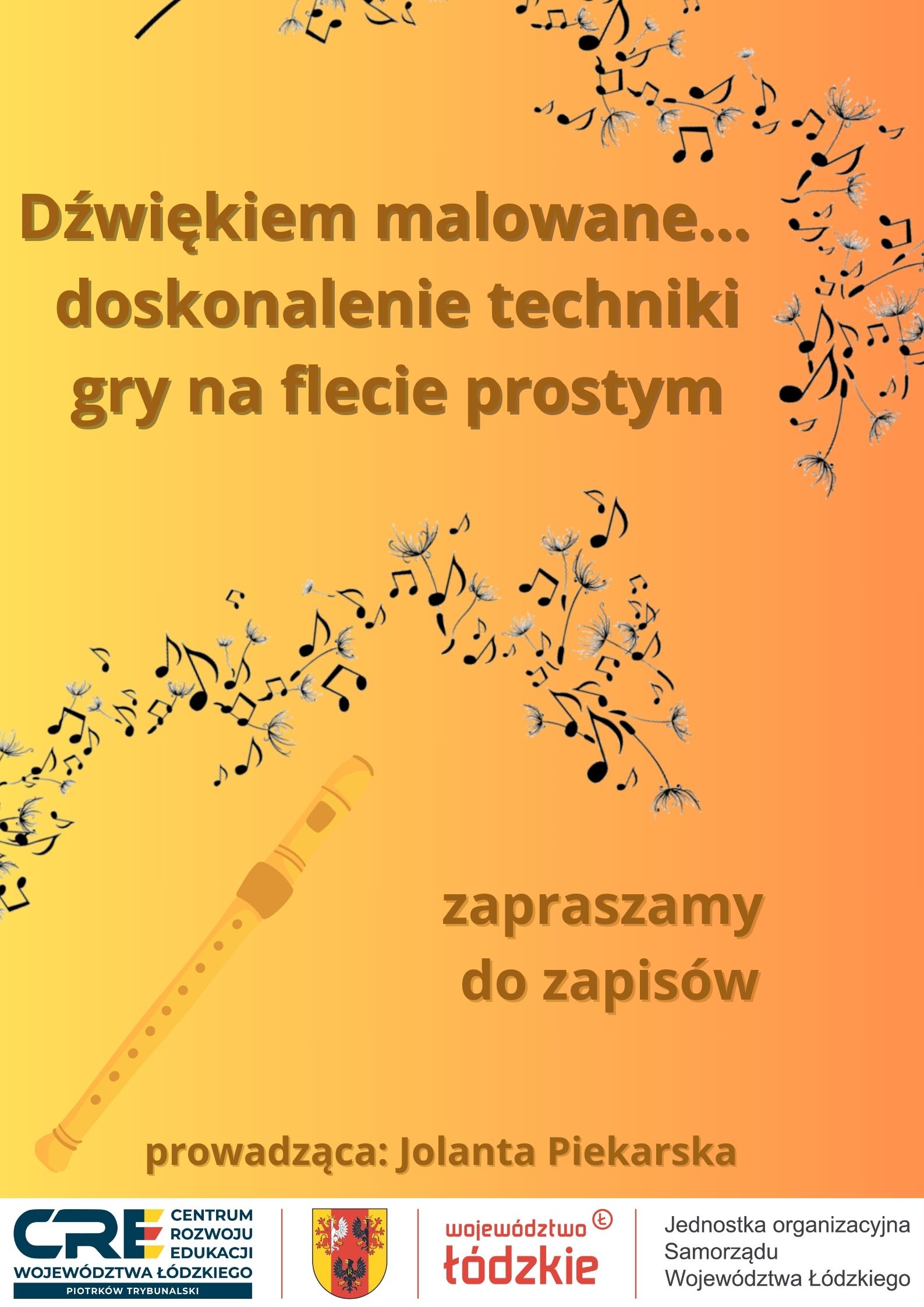 DŹWIĘKIEM MALOWANE... DOSKONALENIE TECHNIKI GRY NA FLECIE PROSTYM - SPOTKANIE ORGANIZACYJNE 