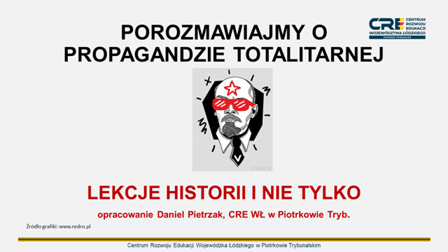 Porozmawiajmy o propagandzie totalitarnej - lekcje historii i nie tylko - 9.04.2025 r.